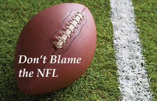 "Don't Blame the NFL