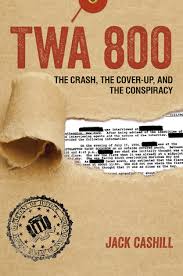 Jack Cashill's latest book: TWA 800: The Crash, the Cover-Up, and the Conspiracy